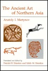 The Ancient Art of Northern Asia (Hardcover)