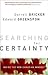 Searching for Certainty: In...