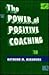 The Power of Positive Coaching: . (Jones and Bartlett Series in Health Sciences)