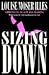 Sizing Down by Louise Moser Illes