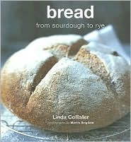 Bread: From Sourdough to Rye (Paperback)
