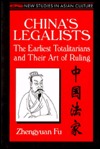 China's Legalists: The Earliest Totalitarians and Their Art of Ruling (Paperback)