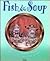 Fish And Soup: A Fish Tale