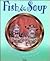 Fish And Soup: A Fish Tale
