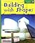 Building With Shapes (Spyglass Books: Math)
