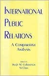 International Public Relations: A Comparative Analysis (Routledge Communication Series)