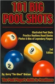 101 Big Pool Shots: The Pool Players Guide To Excellence (Paperback)