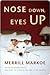 Nose Down, Eyes Up by Merrill Markoe Nose Down, Eyes Up by Merrill Markoe