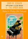 John W. Schaum Piano Course: G-The Amber Book- Leading to Mastery of the Instrument