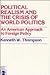Political Realism and the Crisis of World Politics: An American Approach to Foreign Policy