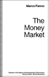 The Money Market (Classics in the History and Development of Economics) The Money Market (Classics in the History and Development of Economics)