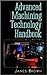 Advanced Machining Technology Handbook
