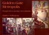 Golden Gate Metropolis: Perspectives on Bay Area History (Paperback)
