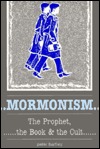 Mormonism: The Prophet the Book and the Cult (Paperback)