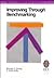 Improving Through Benchmarking: A Practical Guide to Achieving Peak Process Performance (Quality Improvement Series)