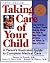 Taking Care of Your Child: A Parent's Illustrated Guide to Complete Medical Care