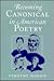 Becoming Canonical in American Poetry