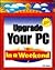 Upgrade Your PC in a Weekend