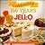 Celebrating 100 Years of Jell-O