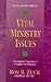 Vital Ministry Issues: Examining Concerns & Conflicts in Ministry (Vital Issues Series)
