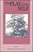 The Play of the Self (Margins of Literature by Ronald Bogue