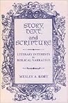 Story, Text, and Scripture: Literary Interests in Biblical Narrative