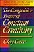 The Competitive Power of Constant Creativity by Clay Carr