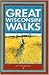 Great Wisconsin Walks: 45 Strolls, Rambles, Hikes & Treks