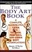 The Body Art Book : A Compl...