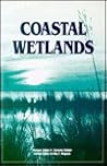 Coastal Wetlands (Coastlines of the World) Coastal Wetlands (Coastlines of the World)