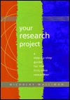 Your Research Project: A Step-by-Step Guide for the First-Time Researcher (Paperback)