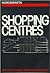 Shopping Centres: Retail Development, Design, and Management (Butterworth Architecture Library of Planning and Design)