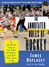 The Annotated Rules of Hockey: An Official Publication of the National Hockey League (Paperback)