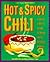 Hot & Spicy Chili: A Collection of 150 of the Very Best Chili Recipes from the Chili Capitals of Am erica