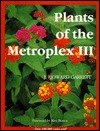 Plants of the Metroplex III (Paperback)