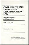 Civil rights and employment discrimination law: Selected statutes and regulations (Contemporary legal education series)