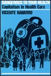 Dangerous to Your Health: Capitalism in Health Care (Paperback)