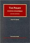 Tax Policy, Readings and Materials: Taxation (University Casebook Series)
