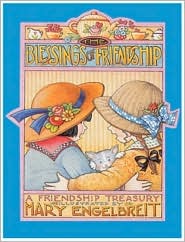 The Blessings Of Friendship: A Friendship Treasury (Hardcover)