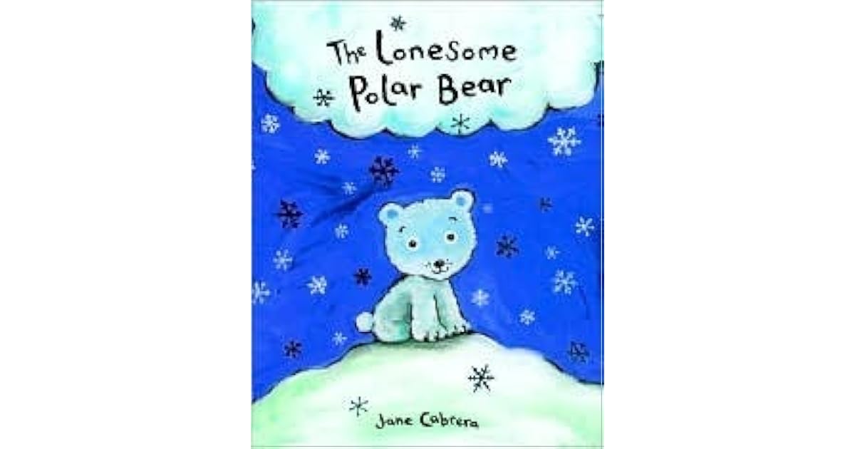The Lonesome Polar Bear By Jane Cabrera
