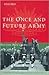 The Once and Future Army: A History of the Citizen Military Forces 1947-1974 (The ^AAustralian Army History Series)