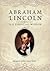 Abraham Lincoln: His Essent...