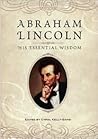 Abraham Lincoln: His Essential Wisdom