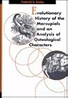Evolutionary History of the Marsupials and an Analysis of Osteological Characters