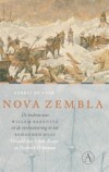 Nova Zembla. De tochten van Willem Barentsz en de overwintering in het Behouden Huis (Hardcover)
