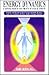 Energy Dynamics: Conscious Human Evolution : Axioms and Resources for Personal Growth, Balance, and the Evolution of Your Body's Energy Systems