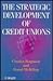 The Strategic Development of Credit Unions