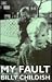 My Fault by Billy Childish My Fault by Billy Childish