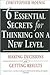 6 Essential Secrets for Thinking on a New Level
