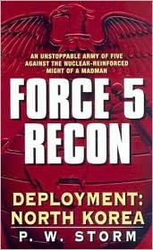 Force 5 Recon: Deployment: North Korea (Force 5 Recon, #1)